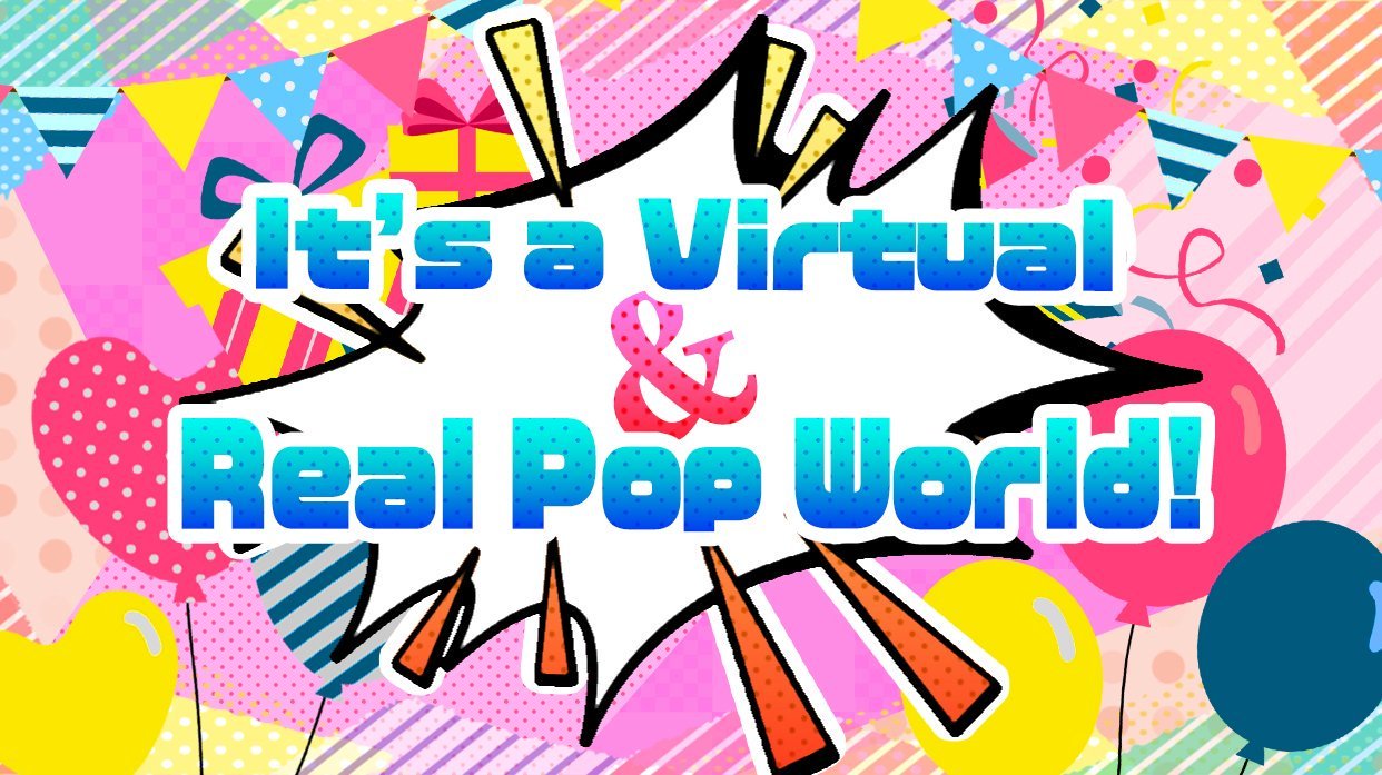 『It’s a Virtual＆Real Pop World!』出演